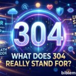 304 Meaning: What Does 304 Really Stand For?